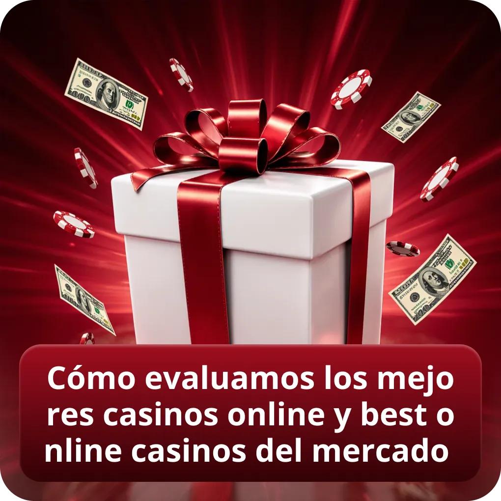 Cómo evaluamos los mejores casinos online y best online casinos del mercado